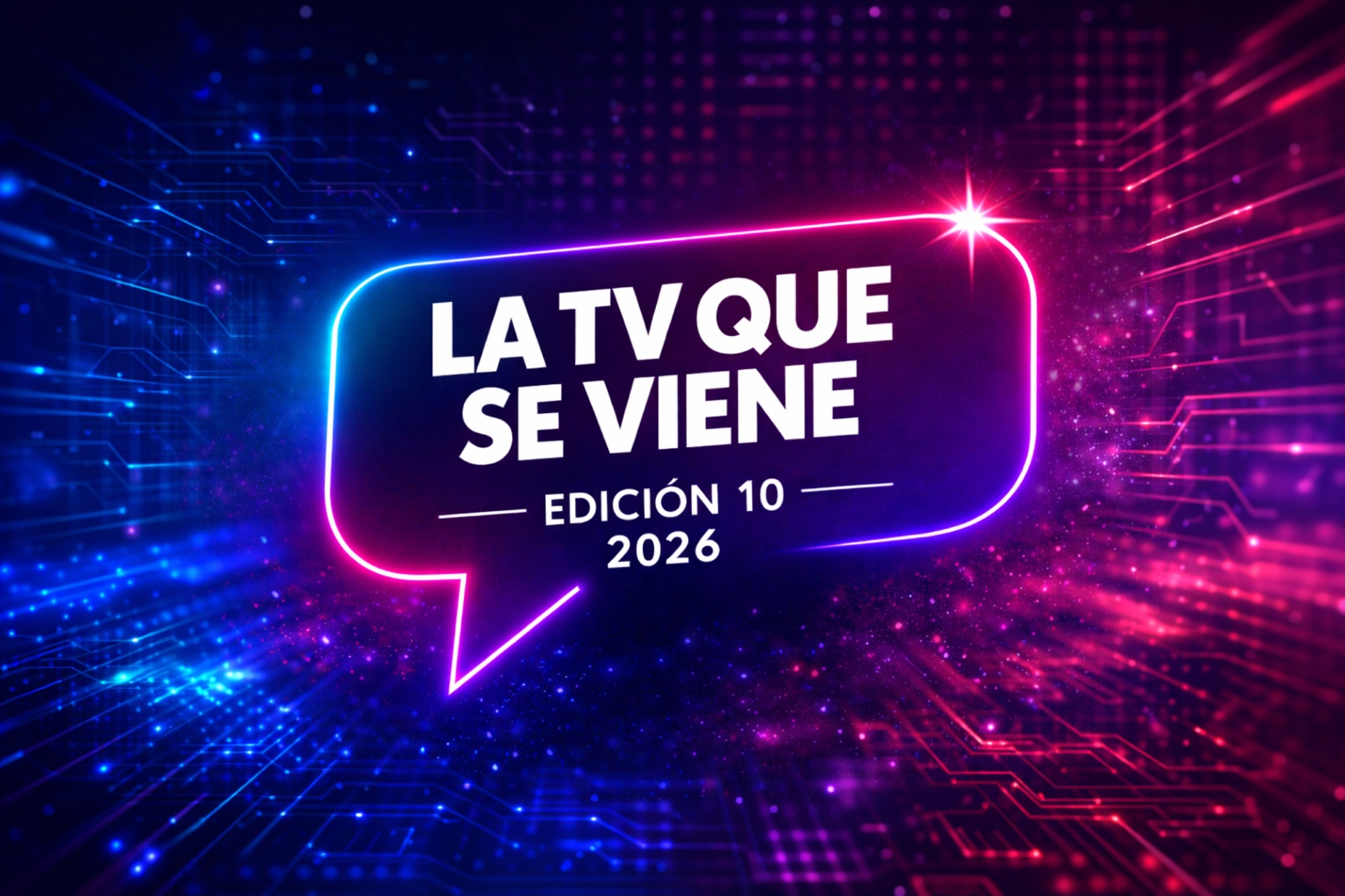 La TV que se viene · Edición 10 · 2026